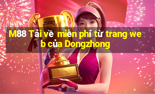 M88 Tải về miễn phí từ trang web của Dongzhong