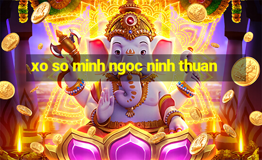 xo so minh ngoc ninh thuan