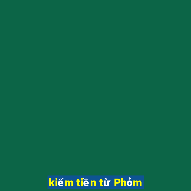 kiếm tiền từ Phỏm