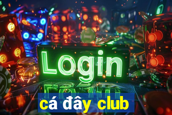 cá đây club