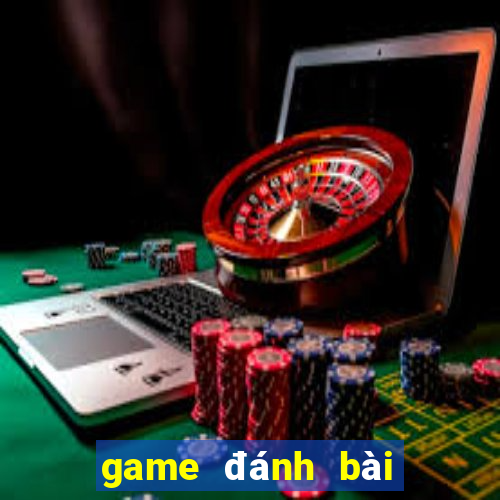 game đánh bài đổi thưởng uy tín 2019