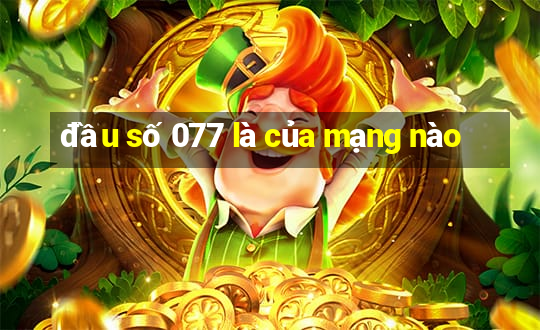 đầu số 077 là của mạng nào