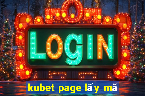 kubet page lấy mã