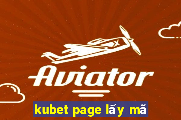 kubet page lấy mã