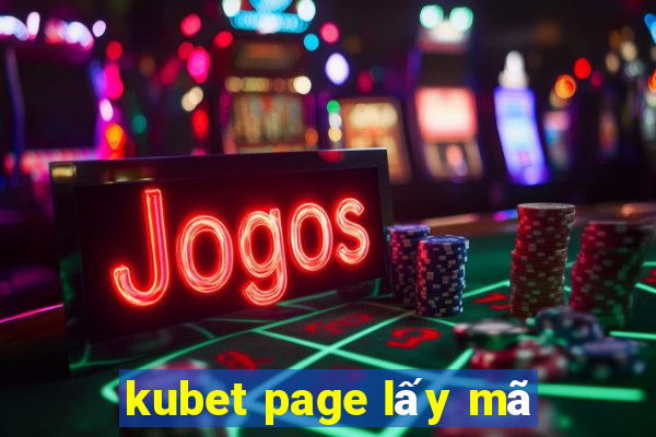 kubet page lấy mã