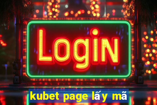 kubet page lấy mã