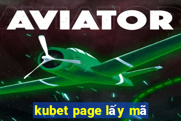 kubet page lấy mã