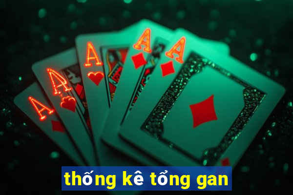 thống kê tổng gan