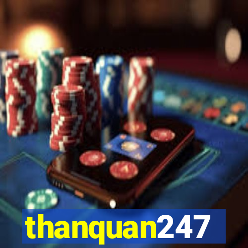 thanquan247