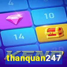 thanquan247