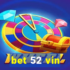 bet 52 vin