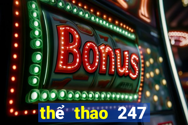 thể thao 247 trực tiếp bóng đá hôm nay