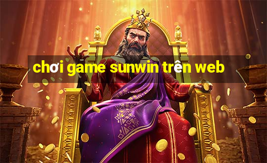 chơi game sunwin trên web