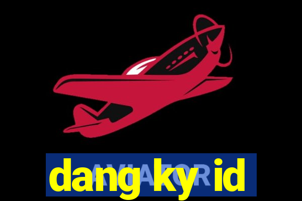 dang ky id