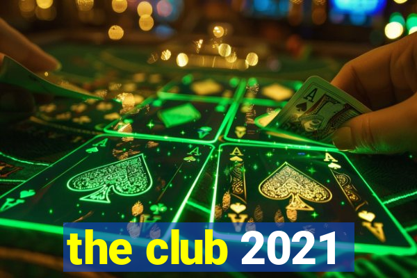 the club 2021