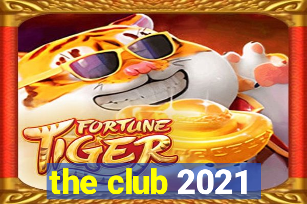 the club 2021