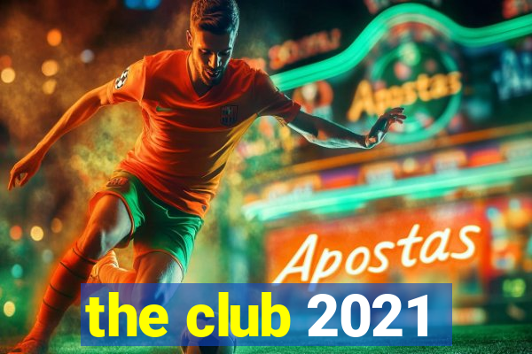 the club 2021