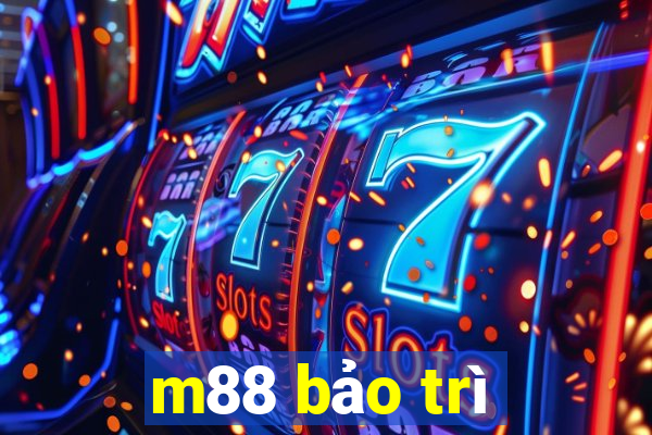 m88 bảo trì