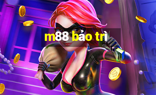 m88 bảo trì