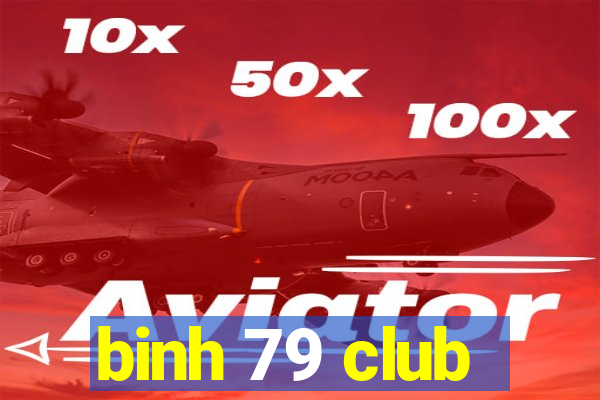 binh 79 club