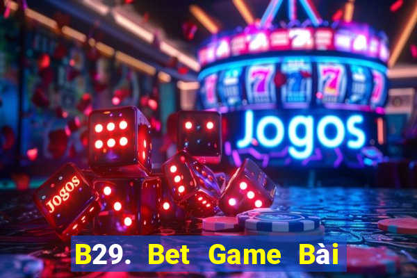 B29. Bet Game Bài Mèo Nổ