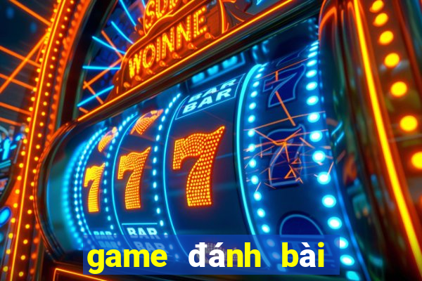 game đánh bài đổi thưởng uy tín