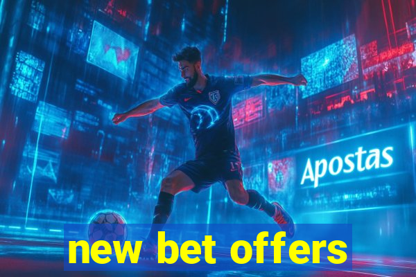 new bet offers