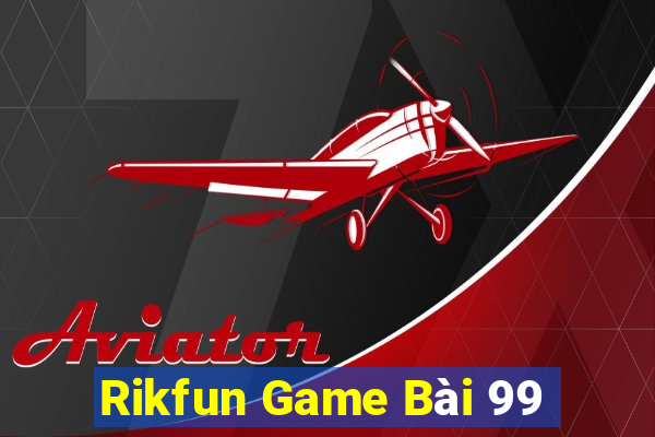 Rikfun Game Bài 99