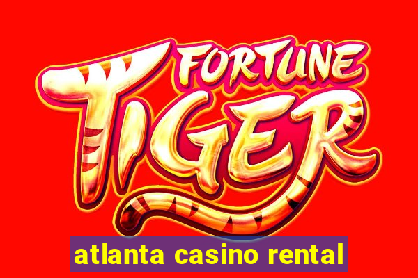 atlanta casino rental