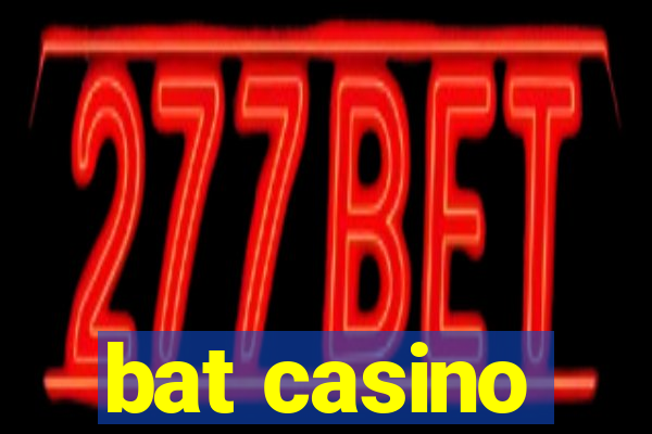 bat casino