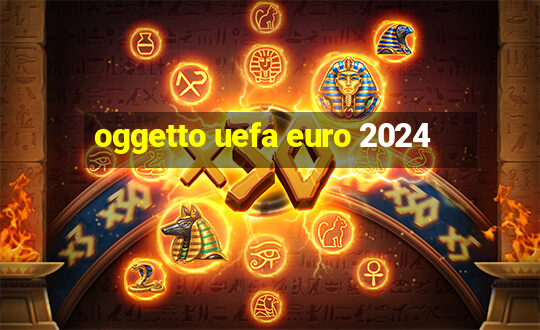 oggetto uefa euro 2024