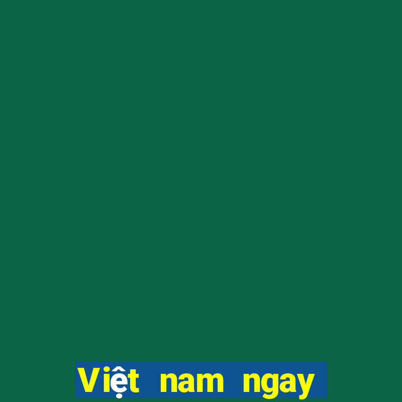 Việt nam ngay bây giờ Bo Game