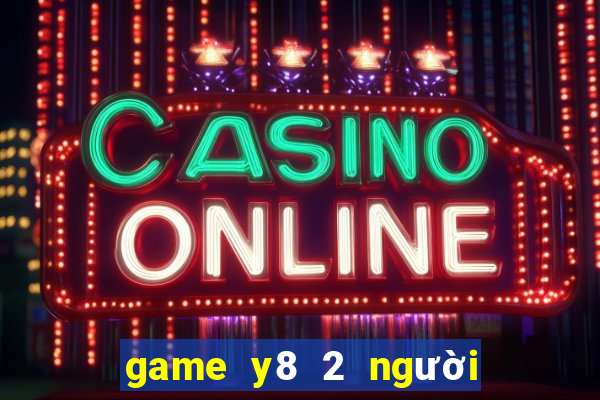 game y8 2 người phiêu lưu