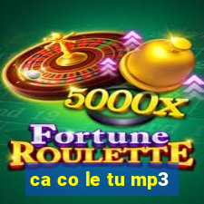 ca co le tu mp3