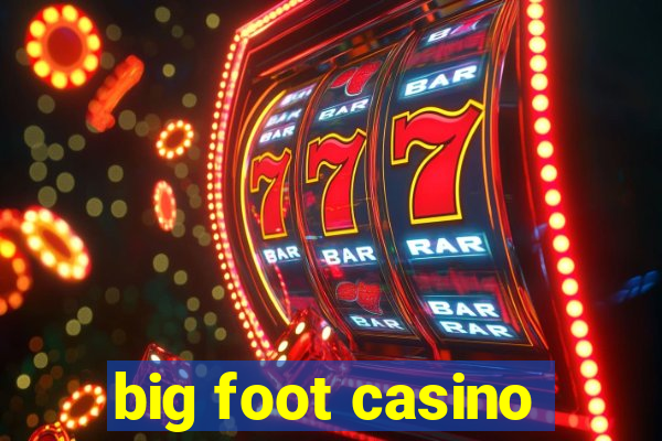 big foot casino