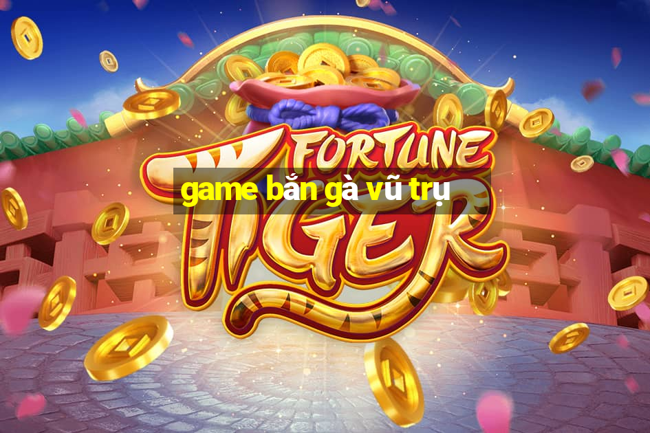 game bắn gà vũ trụ