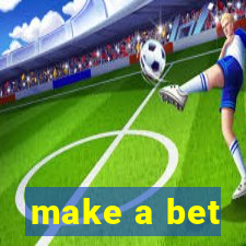 make a bet