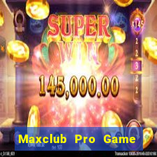 Maxclub Pro Game Bài Hay Nhất Hiện Nay