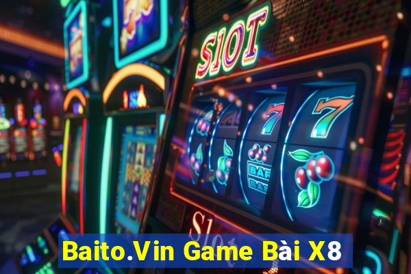 Baito.Vin Game Bài X8