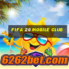 fifa 20 mobile club