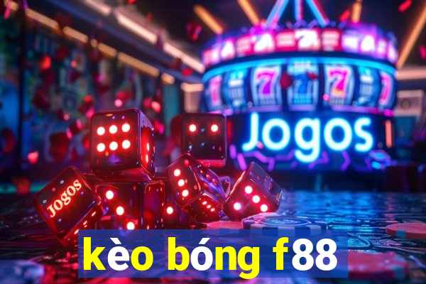 kèo bóng f88