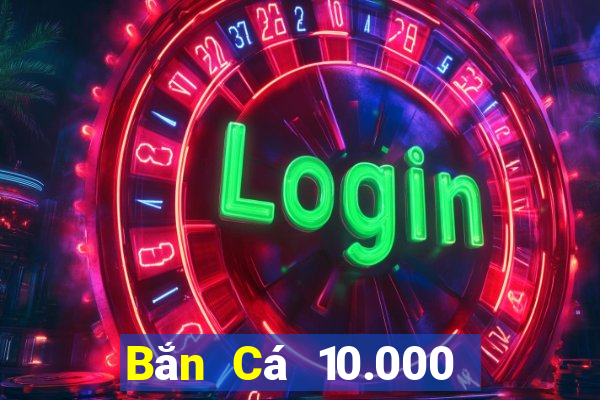 Bắn Cá 10.000 khẩu pháo