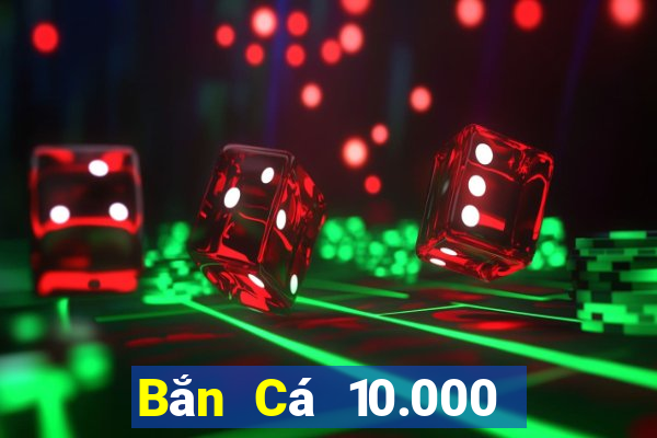 Bắn Cá 10.000 khẩu pháo