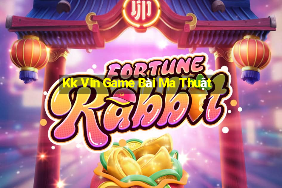 Kk Vin Game Bài Ma Thuật