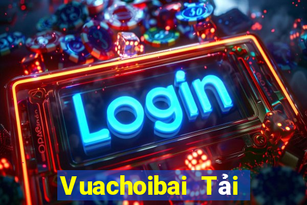 Vuachoibai Tải Game Bài Nhất Vip