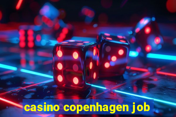 casino copenhagen job