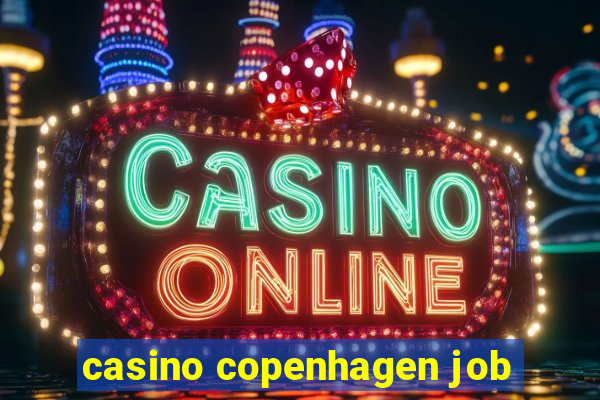 casino copenhagen job