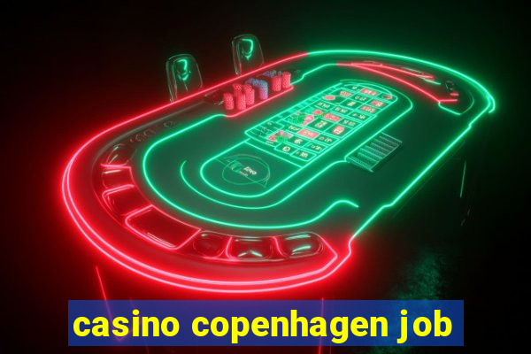 casino copenhagen job