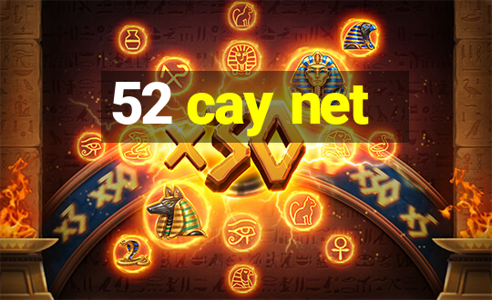 52 cay net