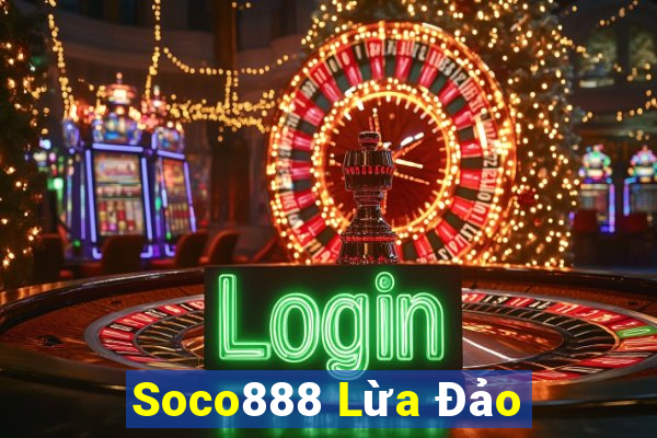 Soco888 Lừa Đảo